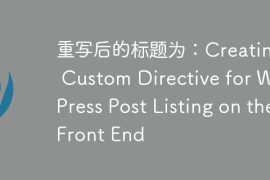 Creating a Custom Directive for WordPress Post Listing on the Front End